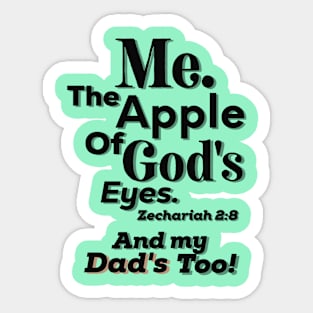 Apple of God’s Eye and my Dad’s Too Inspirational Lifequote Black Text Sticker